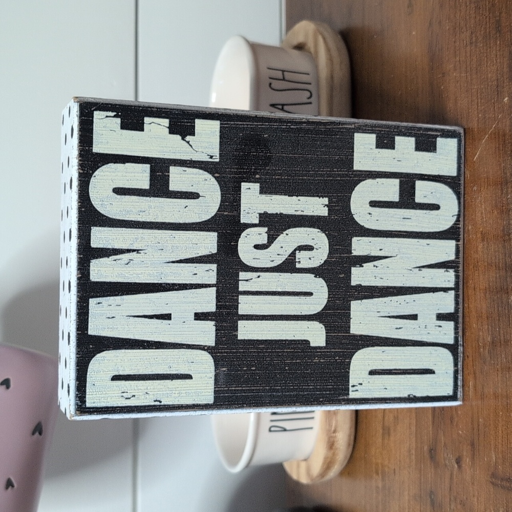 DANCE JUST DANCE WOODEN SIGN